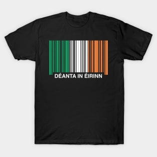 Made in Deanta in Eirinn Ireland Funny Irish Flag T-Shirt